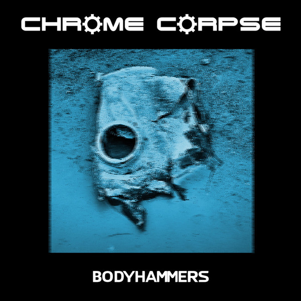 Chrome Corpse -  Bodyhammers / CD