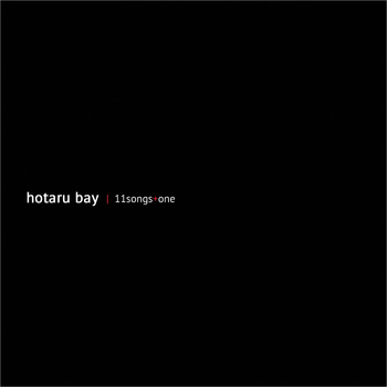 Hotaru Bay - 11songs​+​one / CD