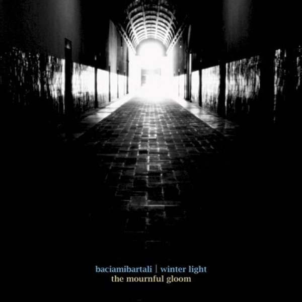 Baciamibartali/Winter light - The mournful gloom / CD