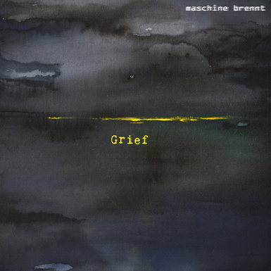 MaschineBrennt-Grief / CD