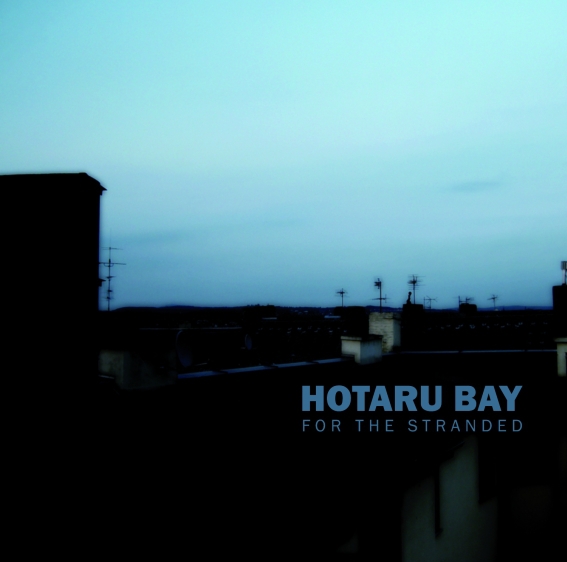 Hotaru Bay - For The Stranded / CD