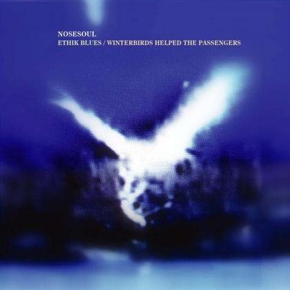 Nosesoul - Ethik blues/Winterbirds Helped the passengers / CD/DV