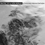 Pacific 231/Vox Populi! - Cthulhu Revisitation / CD
