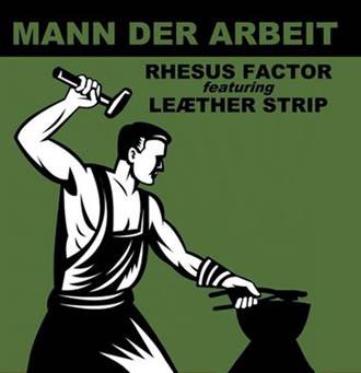 Rhesus Factor Feat. Leather strip - Mann Der Arbeit / CD