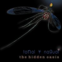Tonal Y Nagual - The Hidden Oasis / CD