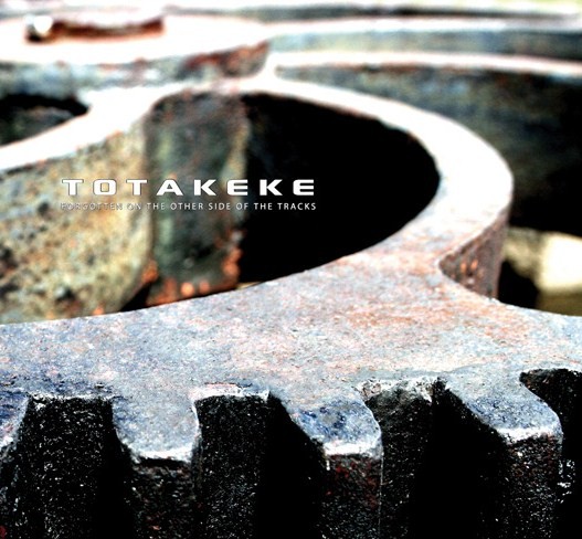 Totakeke - Forgotten On The Other Side Of The Tracks / CD